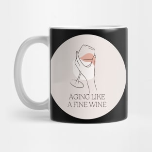 Aging Like a Fine Wine Funny Quote Mug